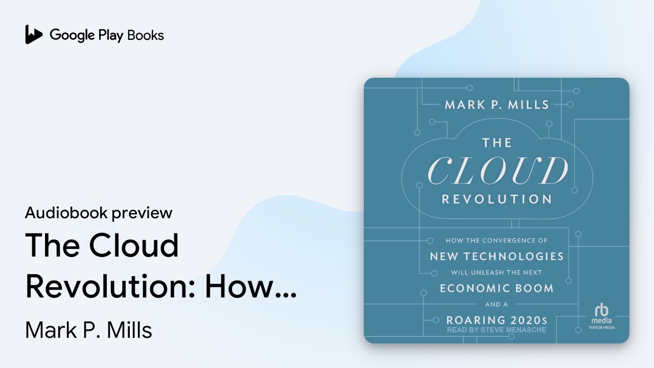 The Cloud Revolution: How the Convergence of… by Mark P. Mills · Audiobook preview