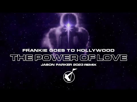 Frankie Goes To Hollywood - The Power Of Love (Jason Parker 2023 Remix)