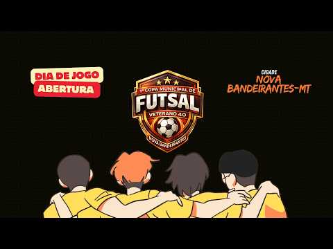 1º COPA MUNICIPAL DE FUTSAL VETERANO 40 I NOVA BANDEIRANTES 2026