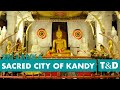 Sacred City of Kandy 🇱🇰 Sri Lanka