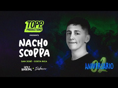 TOPP PRODUCTIONS | NACHO SCOPPA | SET 04 | 2° Anniversary  (San José - Costa Rica)