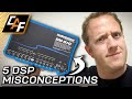 You’re using DSP wrong! Top 5 DSP Misconceptions