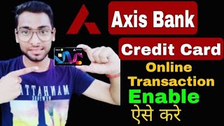 axis bank credit card online transaction activation/How to Activate Axis Bank CreditCard transaction