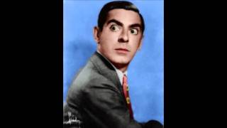 Yes Sir, That's My Baby -- Eddie Cantor