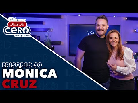 Platiquemos Desde Cero con Mónica Cruz | EP 30
