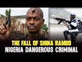 The Rise And Fall Of Shina Rambo Nigeria S Most Feared Criminal