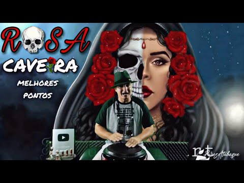 Sequência de melhores pontos para Pombogira Rosa Caveira - No toque Barra Vento (Purezatabaque)