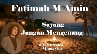 Download lagu Fatimah M Amin ~Sayang Jangan Mengenang minus1 mp3 Download lagu Fatimah M Amin ~Sayang Jangan Mengenang minus1 mp3