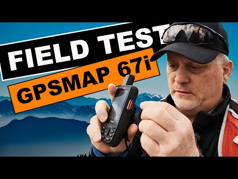Garmin GPSMAP 67i Review & Field Test