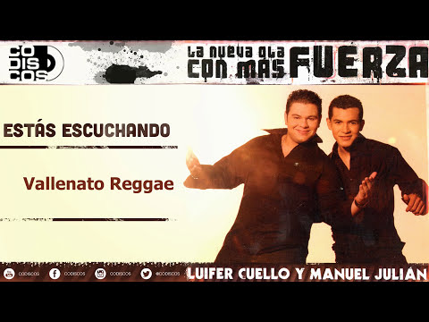 Vallenato Reggae, Luifer Cuello Y Manuel Julián - Audio
