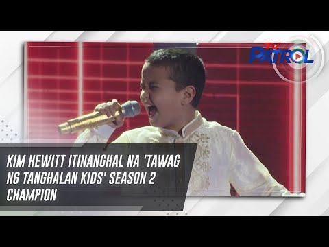 Kim Hewitt itinanghal na 'Tawag Ng Tanghalan Kids' Season 2 champion TV Patrol