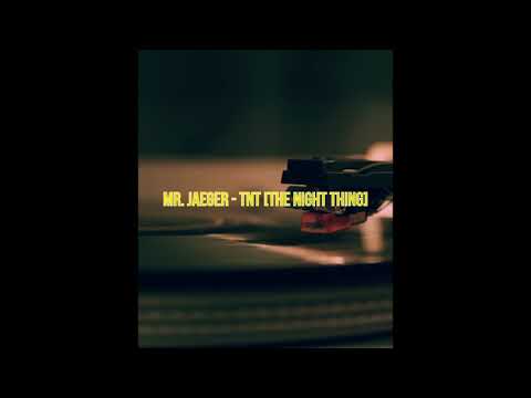 MR. JAEGER [@nobakingsoda]- TNT [The Night Thing]