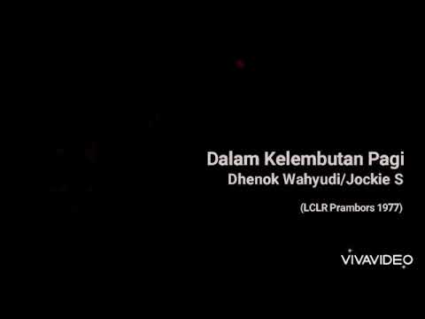 Dhenok Wahyudi dan Jockie S - Dalam Kelembutan Pagi (LCLR Prambors 1977)