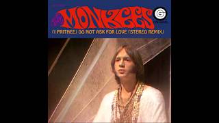 The Monkees - (I Prithee) Do Not Ask For Love (2020 Stereo Remix)