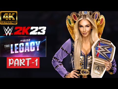 WWE 2K23 MyRise The LEGACY Gameplay Walkthrough Part 1 FULL GAME [4K 60FPS] - No Commentary #wwe