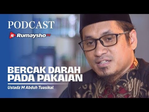 PODCAST: Bercak Darah Pada Pakaian Dalam - Ustadz M Abduh Tuasikal
