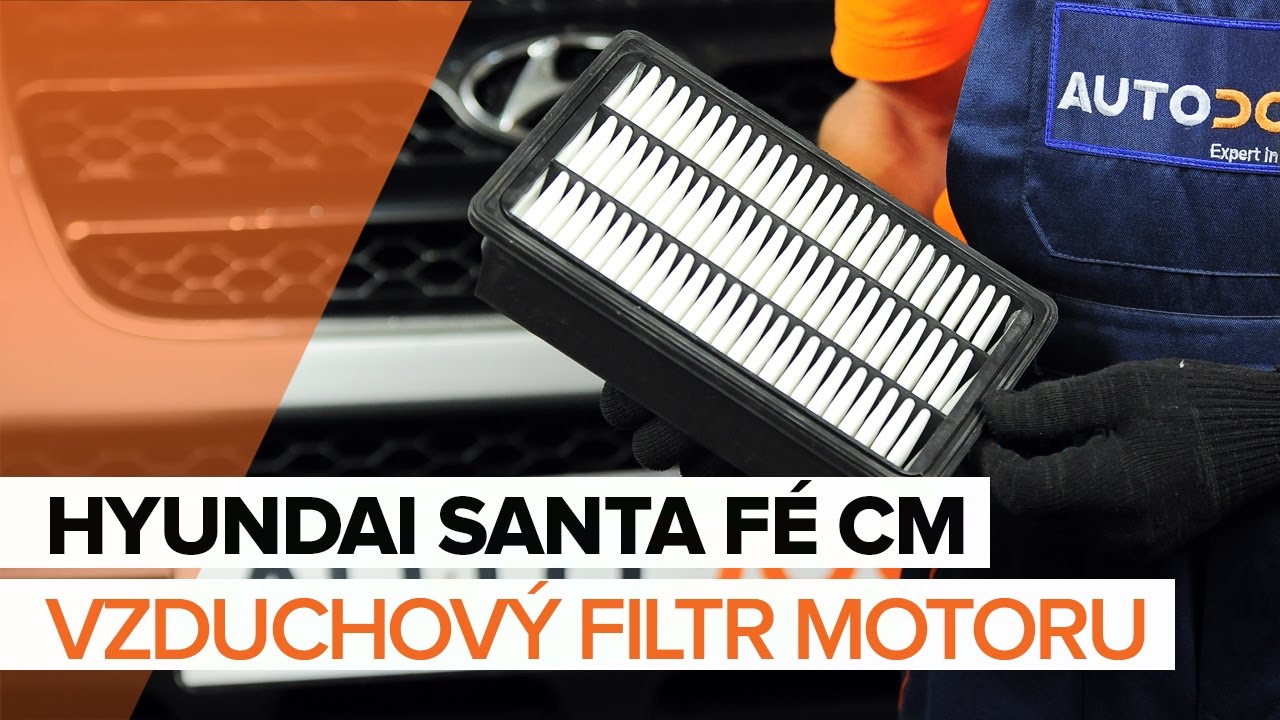 Jak vyměnit vzduchový filtr na Hyundai Santa Fe CM – návod k výměně