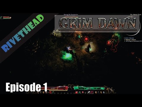 Grim Dawn - E1 -"Now for something completely different"