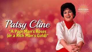 Patsy Cline - A Poor Man’s Roses Or A Rich Man’s Gold (with Lyrics)