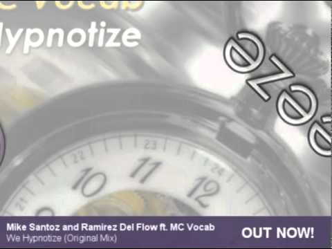 Mike Santoz and Ramirez Del Flow ft. MC Vocab - We Hypnotize - OUT NOW!