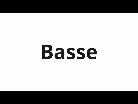 How to pronounce Basse