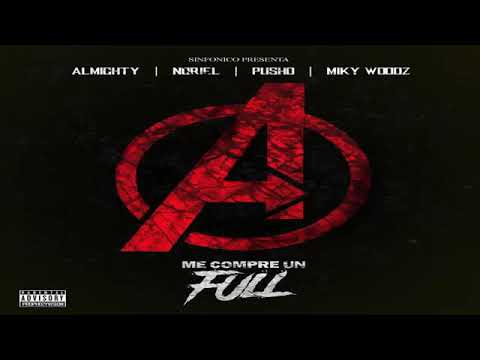 Almighty, Noriel, Pusho y Miky Woodz – Me Compre Un Full (Avengers Version)