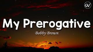 Bobby Brown - My Prerogative [Lyrics]