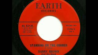 Danny Brown And His Band - Standing On The Corner (Earth)