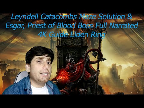 Elden Ring Noob's Guide, Leyndell Catacombs Maze Solution & Esgar, Priest of Blood Boss 4K Guide