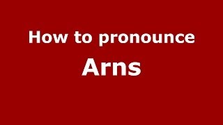 How to pronounce Arns