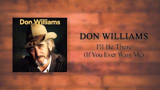 Don Williams - I'll Be There (If You Ever Want Me)