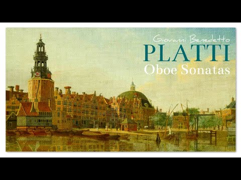 Giovanni Benedetto Platti Oboe Sonatas - Venetian Baroque Classical Music Master