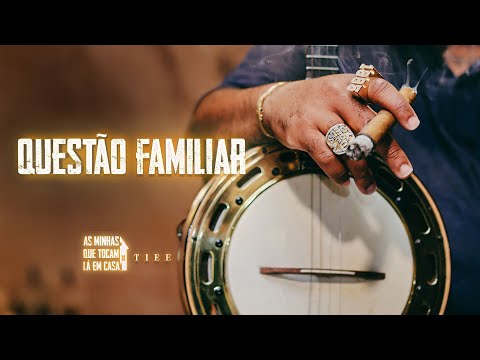 Tiee - Questão Familiar (As Minhas Que Tocam Lá Em Casa)
