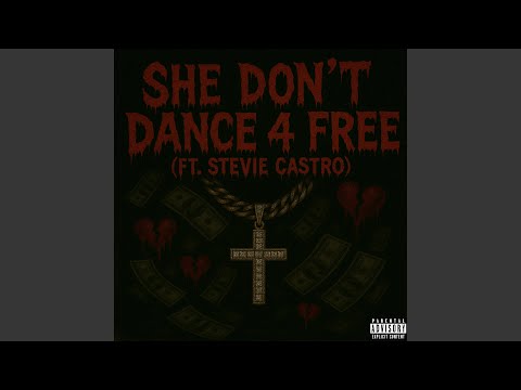 SHE DON'T DANCE 4 FREE (feat. Stevie Castro)