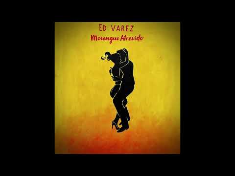 Merengue Atrevido - Ed Varez