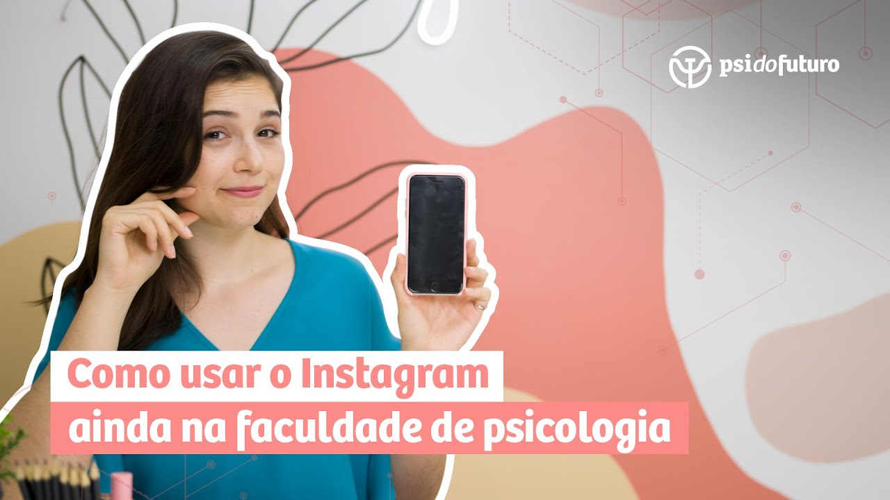 Como usar o Instagram ainda na faculdade por Luana Borba | Psi do Futuro