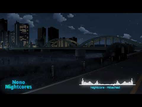 Nightcore ☆ Attached