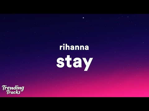 Rihanna - Stay (Lyrics) I want you to stay