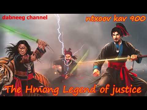 Ntxoov kav The Hmong Legend Part 900 - Tub Looj Ceeb Vs Tub Ntsuag Tsov - Sword fighter for justice