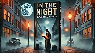 Download lagu In the Night π | A Thrilling Detective Mystery by R. Gorell Barnes π΅οΈββοΈβ¨ mp3 Download lagu In the Night π | A Thrilling Detective Mystery by R. Gorell Barnes π΅οΈββοΈβ¨ mp3