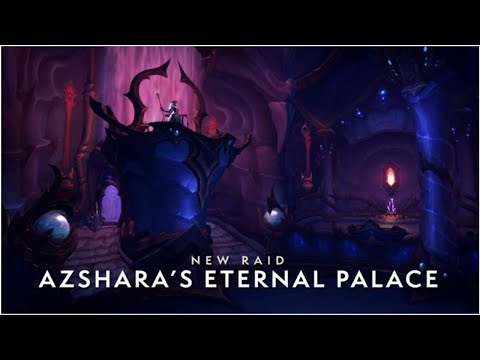 Blizzard Unlocks Battle for Azeroth Patch 8.2 Rise of Azshara The Eternal Palace Raid for Testing...