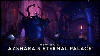 Blizzard Unlocks Battle for Azeroth Patch 8.2 Rise of Azshara The Eternal Palace Raid for Testing...