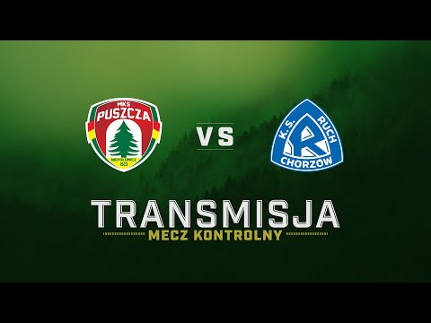 PUSZCZA NIEPOŁOMICE VS RUCH CHORZÓW | MECZ KONTROLNY