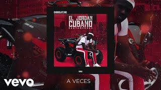 Chocolate MC - Aveces (Audio)