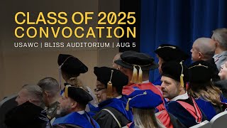 USAWC Class of 2025 Convocation | Bliss Auditorium | Aug. 5