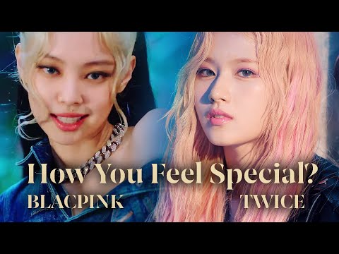 How You Like That x Feel Special | Mashup of BLACKPINK, TWICE