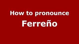 How to pronounce Ferreño