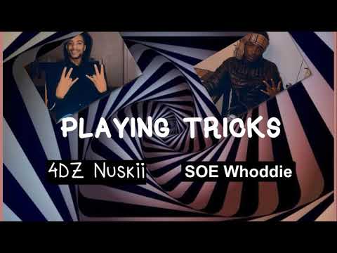 Playing Tricks- Whoddie Ft (4Dz Nuskii)