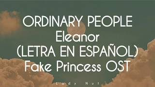 Ordinary People - Eleanor Lee | Fake Princess OST | SUB ESPAÑOL