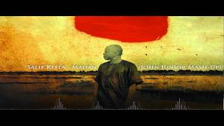 Salif Keita - Madan (John Junior Mashup)